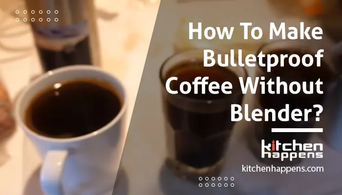 how-to-make-bulletproof-coffee-without-blender