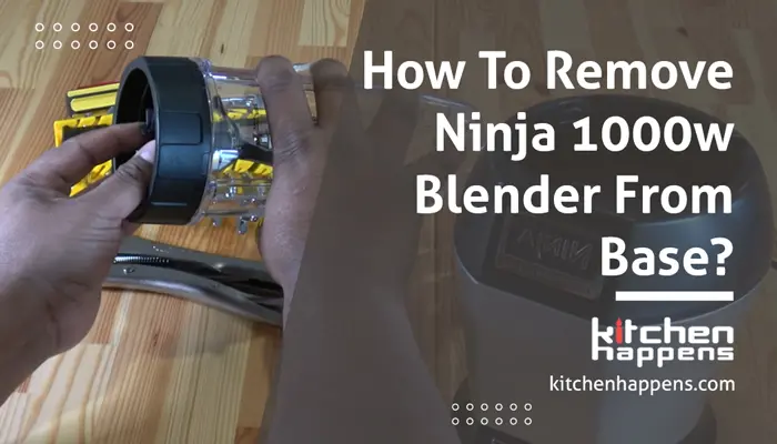 how-to-remove-ninja-1000w-blender-from-base