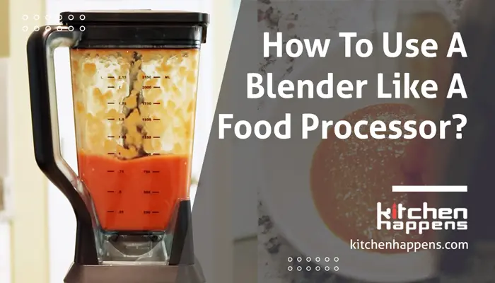 how-to-use-a-blender-like-a-food-processor