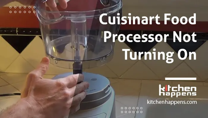 cuisinart-food-processor-not-turning-on