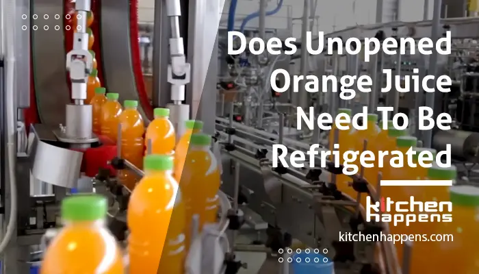 does-unopened-orange-juice-need-to-be-refrigerated