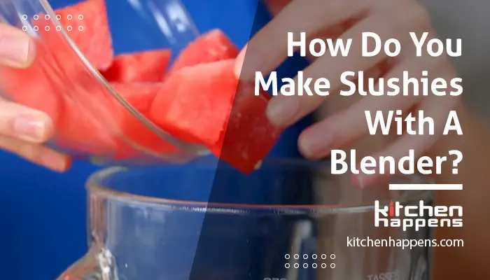 how-do-you-make-slushies-with-a-blender