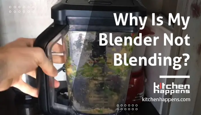 why is my blender not blending