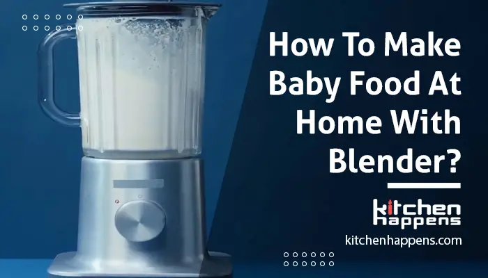 how to make baby food at home with blender